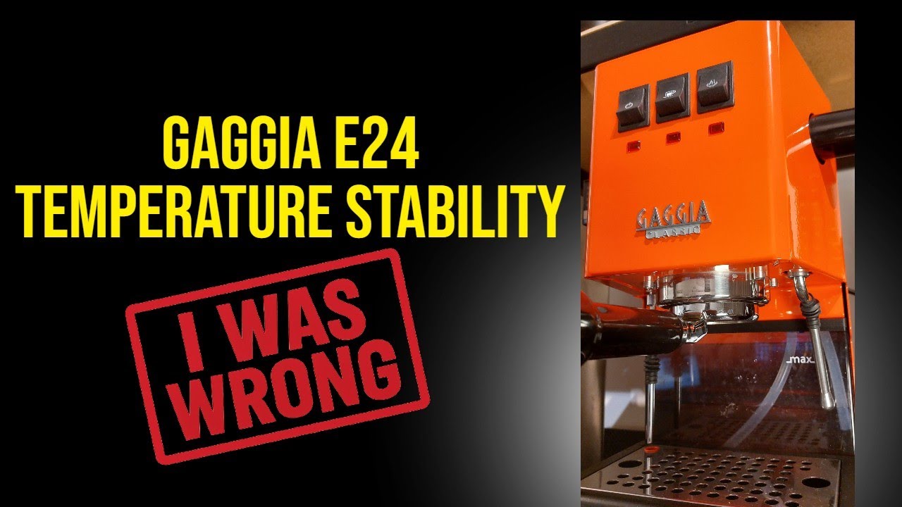 Gaggia E24 -  I was Wrong