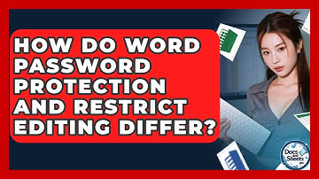 How Do Word Password Protection And Restrict Editing Differ? - Docs and Sheets Pro
