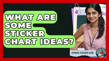 What Are Some Sticker Chart Ideas? - Aspiring Teacher Guide