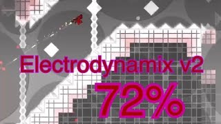 Electrodynamix v2 72% (1200 attempts). Geometry dash