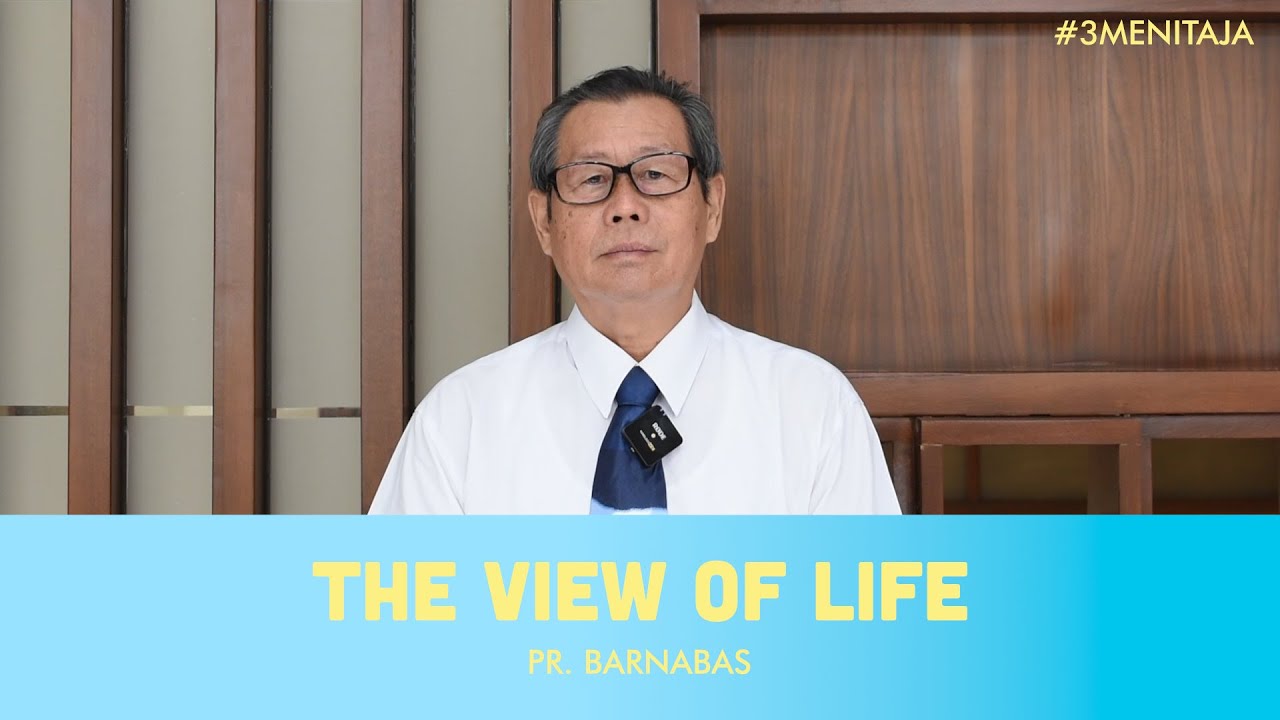 Apa yang KITA CARI dalam hidup ini? OHH ini PANDANGAN HIDUP yang harus kita pegang | Pdt. Barnabas