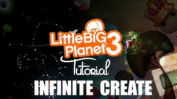 LittleBigPlanet 3 | How to enable infinite create mode !