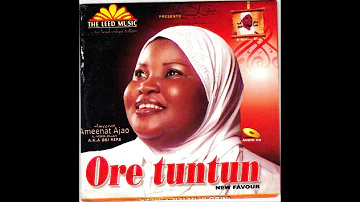 Ameerat Ameenat Ajao - Ore Tuntun