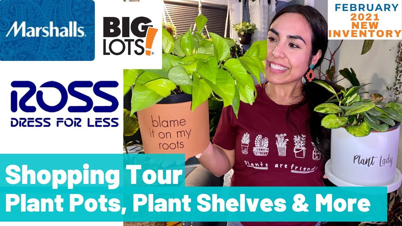 Plant Pot Shopping Tour at BIG LOTS, MARSHALLS and ROSS!!! Great variety  and prices!! February 2021