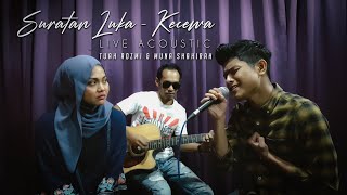 Suratan Luka & Kecewa Acoustic - Tuah Adzmi & Muna Shahirah