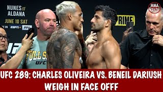 UFC 289: Charles Oliveira vs Beneil Dariush weigh in Face off