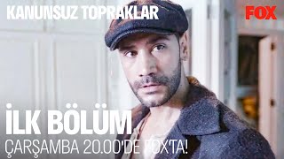 Kanunsuz Topraklar İlk Bölümüyle Çarşamba 20.00'de FOX'ta!