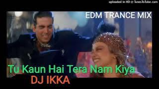 TU KON HAI TERA NAAM KYA MIX BY DJ IKKA MAURANIPUR & DJ SUMIT JHANSI