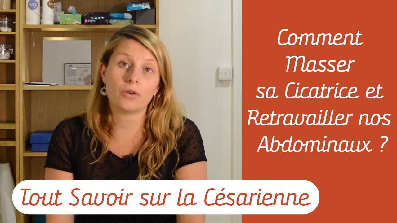 Césarienne: Comment Masser sa Cicatrice et Retravailler nos Abdominaux?