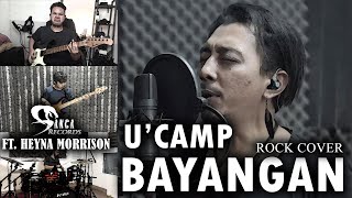 U'CAMP - BAYANGAN | ROCK COVER by Sanca Records feat Heyna Morrison