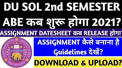 DU SOL SECOND SEMESTER ABE 2021! SOL 2nd SEMESTER ASSIGNMENT DATESHEET, Q PAPER & GUIDELINE 2021?