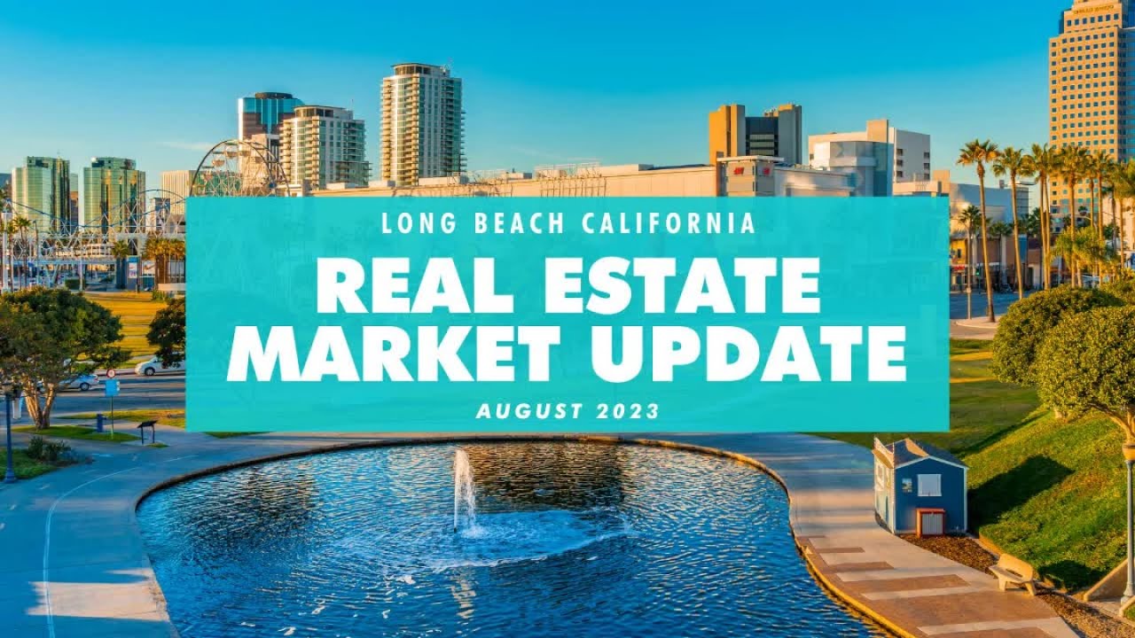 Long Beach Real Estate Market Update August 2023
