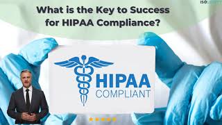 What is the Key to Success for HIPAA Compliance?