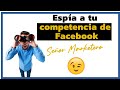 Investiga a tu competencia para segmentar de manera exitosa en Facebook Ads 💰🔵