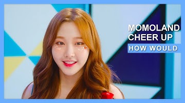 How would MOMOLAND sing Cheer Up line distribution