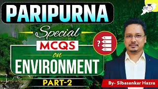 Paripurna Special Special MCQs On Environment Part 02 | BY Sibasankar Sir | OPSC StudyIQ