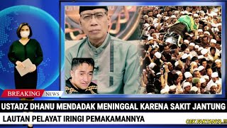 Ustadz Dhanu Meninggal Karena Sakit Jantung/Ribuan Santri Iringi Pemakamannya. CEK FAKTANYA.!!!