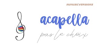 Now United - Pas Le Choix (Acapella)