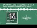 EPISODE #172: Medical Cannabis Patients with Hannah Deacon, Mary Biles, Matt Hughes, & Mags Houston