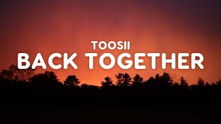 Toosii - Back Together (Lyrics)