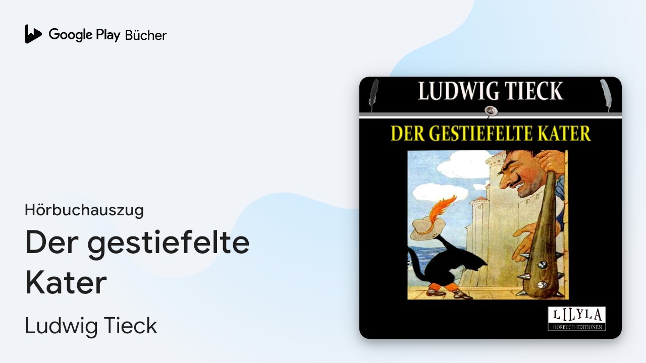 Tieck Der Gestiefelte Kater „Der gestiefelte Kater“ von Ludwig Tieck · Hörbuchauszug - YouTube