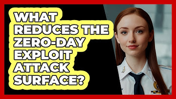 What Reduces The Zero-day Exploit Attack Surface? - SecurityFirstCorp.com