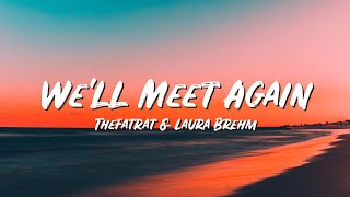 We'll Meet Again Lyrics - TheFatRat & Laura Brehm - Lyric Best Song