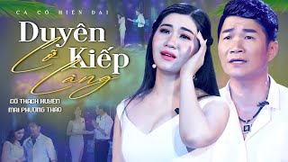 Ca Cổ Hiện Đại 2025❤️DUYÊN KIẾP LỠ LÀNG - Mai Phương Thảo ft Cổ Thạch Xuyên🎵Ca Cổ Cải Lương Song Ca