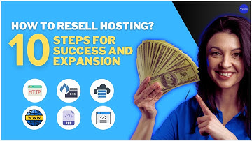 10 Steps to Resell Hosting & Grow Your Business