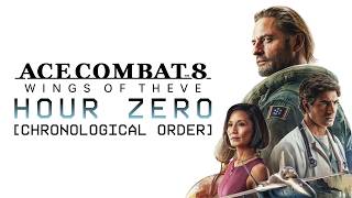 ACE COMBAT 8 - WINGS OF THEVE : HOUR ZERO [CHRONOLOGICAL ORDER]