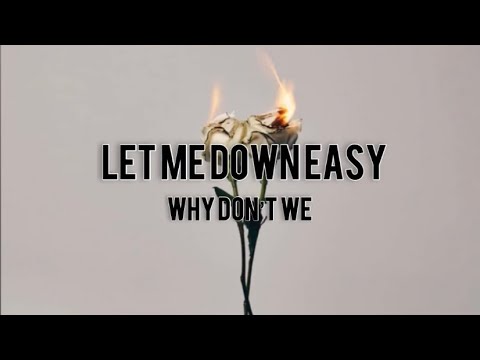 let me down easy – why don’t we {lyrics}