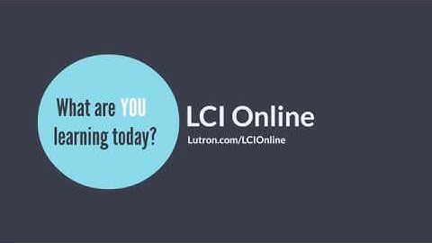 Lutron Lighting Control Institute (LCI) – Online Tour