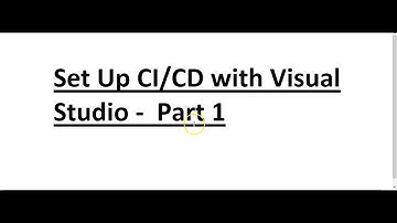 Setup Continuous integration/Continuous Deployment with Visual Studio-Part 1