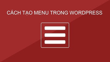 Cách Tạo Menu Trong WordPress