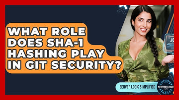 What Role Does SHA-1 Hashing Play In Git Security? - Server Logic Simplified