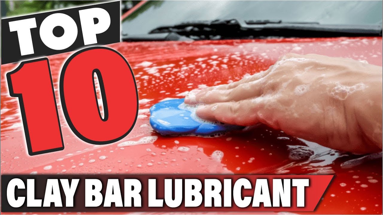 Best Clay Bar Lubricant In 2023 - Top 10 Clay Bar Lubricants Review 