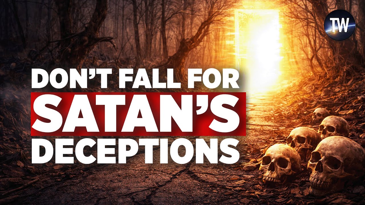 THREE Deceptions Satan the Devil Uses to Deceive Humanity