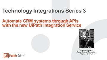 Automate CRM systems through APIs with the new UiPath Integration Service