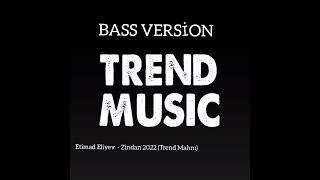 Etimad Eliyev - Zindan 2022 (Bass Versiya)