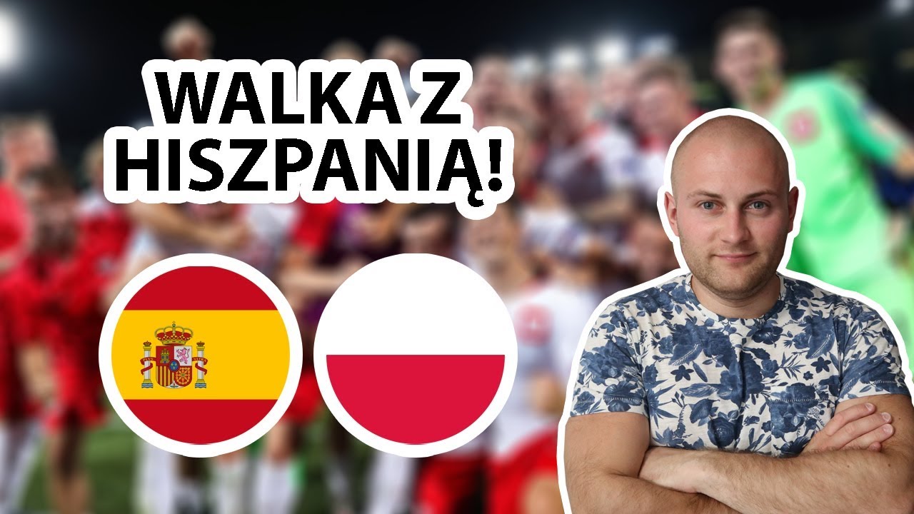 Hiszpania - POLSKA! Analiza na mecz! - YouTube