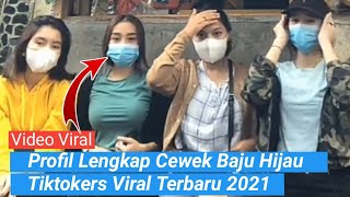 Profil Lengkap Cewek Baju Hijau Yang Lagi Viral Di Tiktok