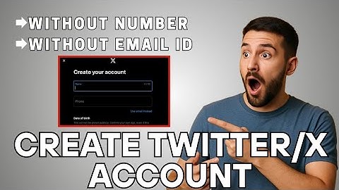How to Create Twitter/X Account Without Phone Number and Email Address (2025)