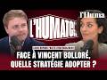 Face à Bolloré : quelle stratégie politique ? L. Boyard (LFI) face à A. Hadizadeh (PS) | L'Humatch