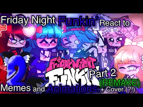 🎶🎤[] FNF React 2 Memes & Animations- REMAKE []👉 Part 2 👈[] + A Cover [] 🌟Noahs_2good 🌟