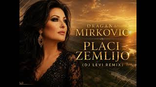 Dragana Mirkovic  Placi Zemljo  dj Levi Remix