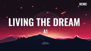 A1- Living The Dream Lyrics