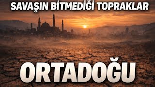 Savaş Neden Bitmiyor? Ortadoğu’nun 100 Yıllık Hikâyesi