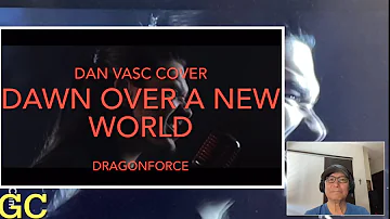 Dan Vasc : “Dawn Over A New World”  - DragonForce,  cover ; Reaction Video