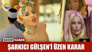 Şarkıcı Gülşen'i üzen karar