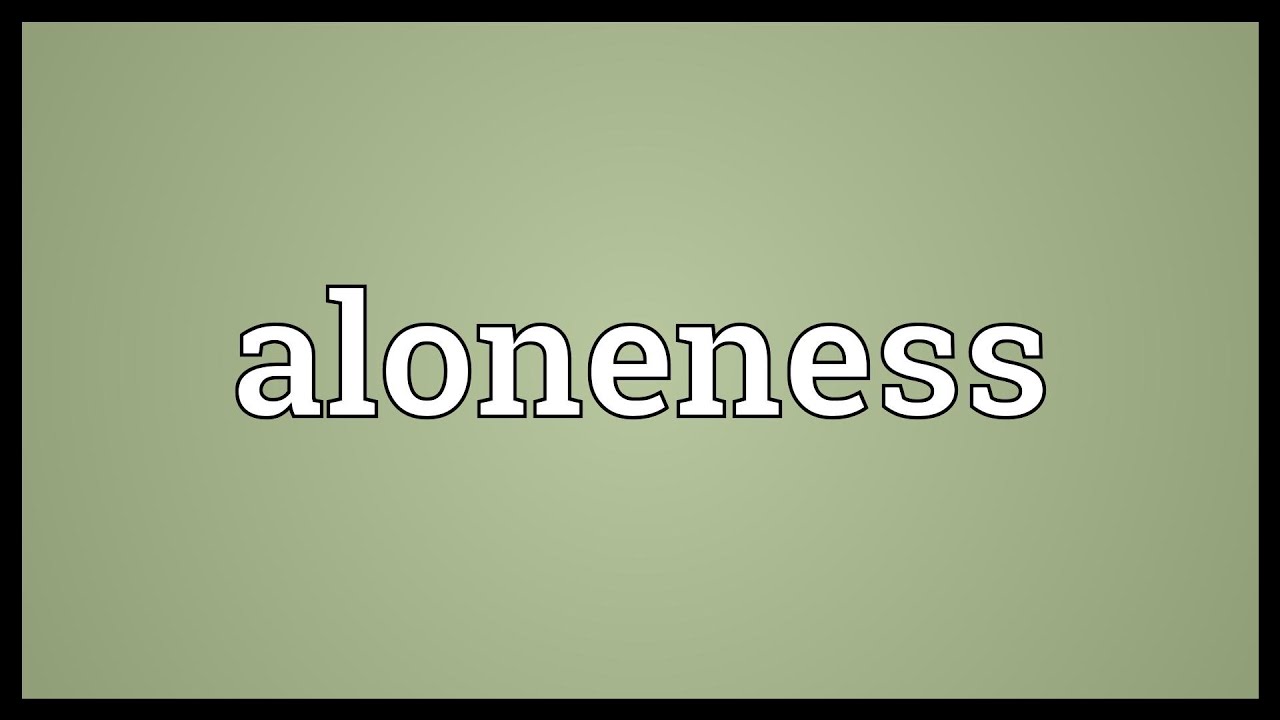 Aloneness Meaning YouTube